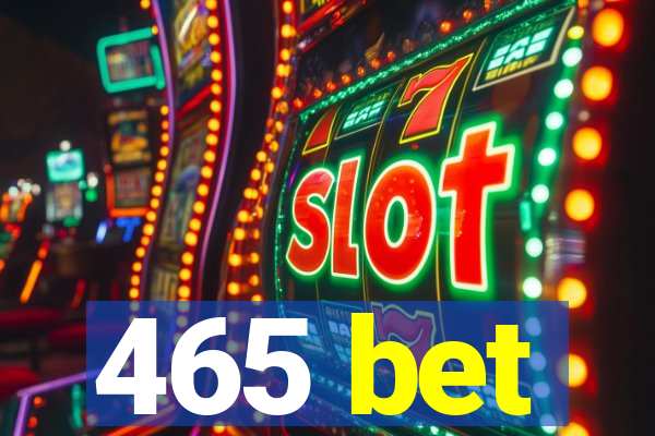 465 bet